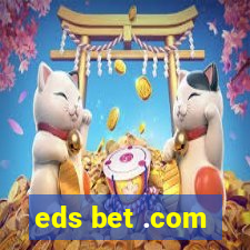 eds bet .com